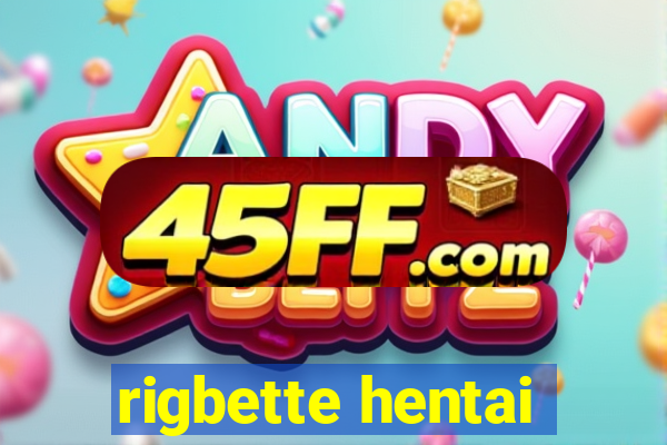 rigbette hentai